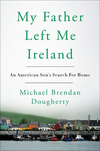 Cover image for My Father Left Me Ireland