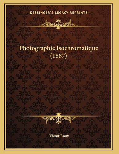 Cover image for Photographie Isochromatique (1887)