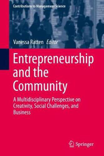 Cover image for Entrepreneurship and the Community: A Multidisciplinary Perspective on Creativity, Social Challenges, and Business