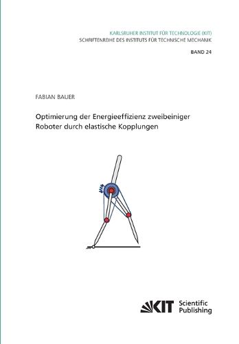 Cover image for Optimierung der Energieeffizienz zweibeiniger Roboter durch elastische Kopplungen