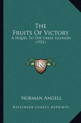 Cover image for The Fruits of Victory: A Sequel to the Great Illusion (1921)