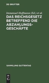 Cover image for Das Reichsgesetz betreffend die Abzahlungsgeschafte