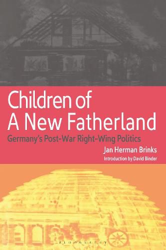 Cover image for Children of a New Fatherland: Germany's Post-war Right Wing Politics