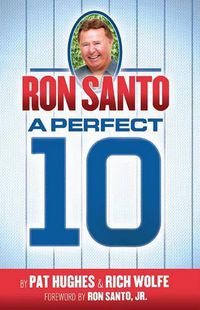 Cover image for Ron Santo - A Perfect 10