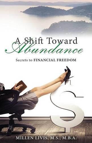 Cover image for A Shift Toward Abundance: Secrets to Financial Freedom