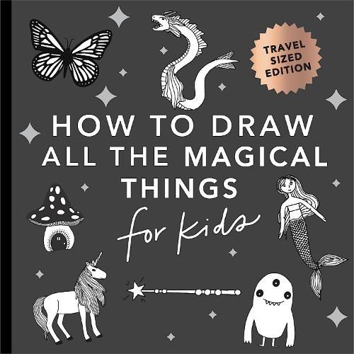 Cover image for Magical Things: How to Draw Books for Kids with Unicorns, Dragons, Mermaids, and More (Stocking Stuffers for kids) (Mini)