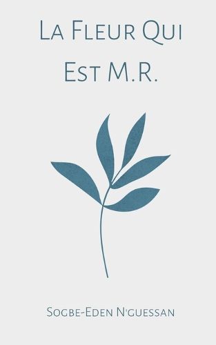 Cover image for La Fleur Qui Est M.R.