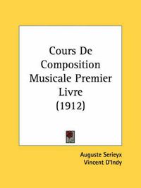 Cover image for Cours de Composition Musicale Premier Livre (1912)