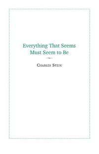 Cover image for Everything That Seems Must Seem to Be: Initial Writings from a  Parmenides Project