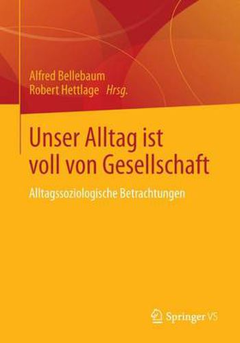 Unser Alltag Ist Voll Von Gesellschaft: Sozialwissenschaftliche Beitrage