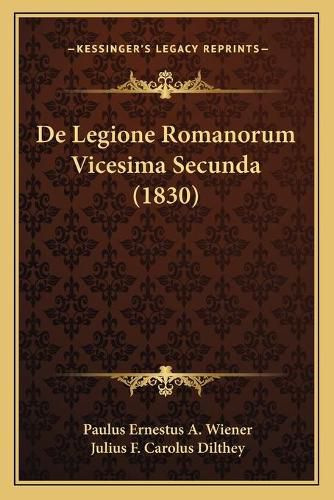 Cover image for de Legione Romanorum Vicesima Secunda (1830)