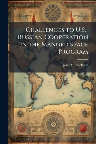 Cover image for Challenges to U.S.-Russian Cooperation in the Manned Space Program