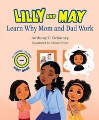 Cover image for Lilly and May Learn Why Mom and Dad Work