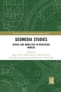 Cover image for Geomedia Studies: Spaces and Mobilities in Mediatized Worlds