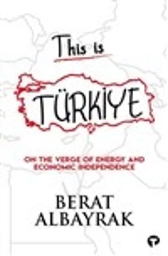 Cover image for This Is Turk&#304;ye: Sub Title on the Verge of Energy and Economic Independence