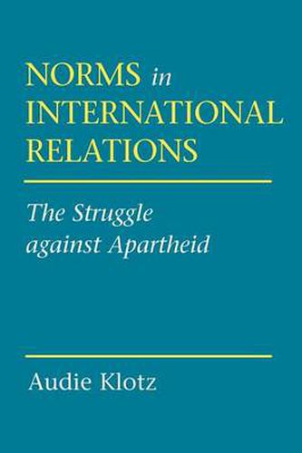 Cover image for Norms in International Relations: Struggle Against Apartheid