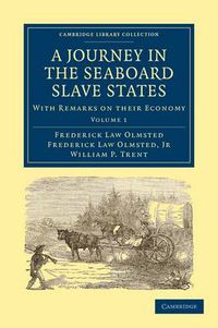 Cover image for A Journey in the Seaboard Slave States: With Remarks on their Economy