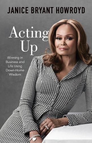 Cover image for Acting Up: Winning in Business and Life Using Down-Home Wisdom