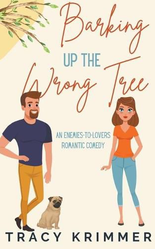 Cover image for Barking Up the Wrong Tree: An enemies-to-lovers romantic comedy