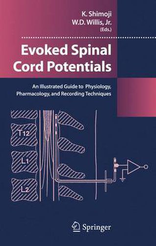 Cover image for Evoked Spinal Cord Potentials: An illustrated Guide to Physiology, Pharmocology, and Recording Techniques