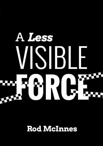 Cover image for A Less Visible Force