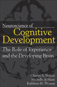 Cover image for Neuroscience of Cognitive Development: The Role of Experience and the Developing Brain
