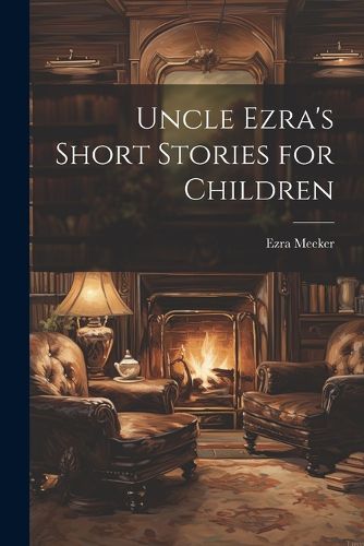 Cover image for Uncle Ezra's Short Stories for Children