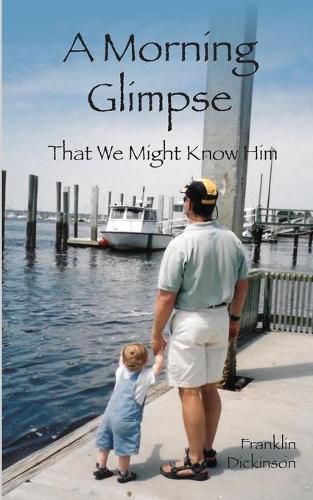 Cover image for A Morning Glimpse: That We Might Know Him