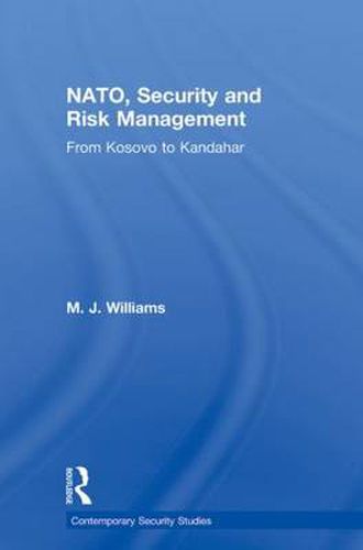 Cover image for NATO, Security and Risk Management: From Kosovo to Khandahar