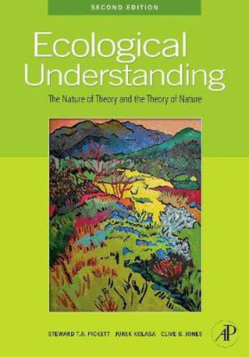 Ecological Understanding: The Nature of Theory and the Theory of Nature