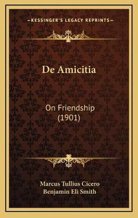 Cover image for de Amicitia: On Friendship (1901)