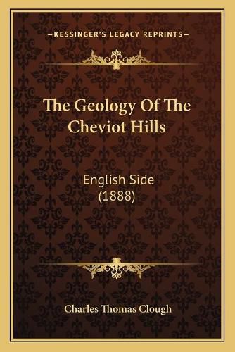 The Geology of the Cheviot Hills: English Side (1888)