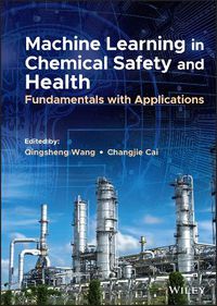 Cover image for Machine Learning in Chemical Safety and Health: Fu ndamentals with Applications