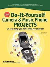 Cover image for CNET Do-It-Yourself Camera and Music Phone Projects