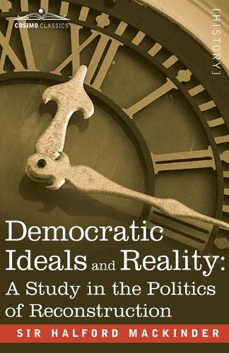 Cover image for Democratic Ideals and Reality: A Study in the Politics of Reconstruction