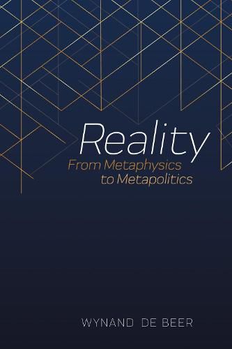 Cover image for Reality: From Metaphysics to Metapolitics