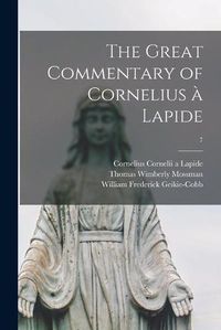 Cover image for The Great Commentary of Cornelius a&#768; Lapide; 7