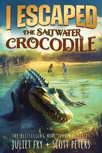 Cover image for I Escaped The Saltwater Crocodile