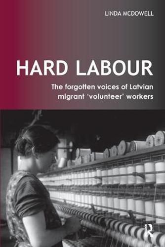 Cover image for Hard Labour: The Forgotten Voices of Latvian Migrant 'Volunteer' Workers