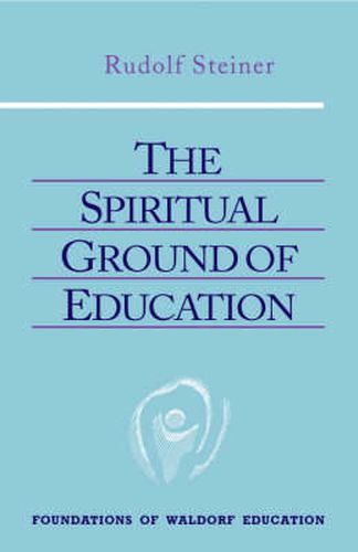 Cover image for The Spiritual Ground of Education: Lectures Presented in Oxford, England, August 16-29, 1922
