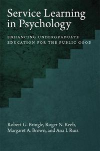 Cover image for Service Learning in Psychology: Enhancing Undergraduate Education for the Public Good