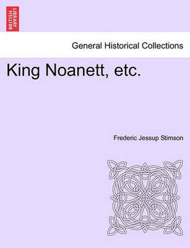 Cover image for King Noanett, Etc.