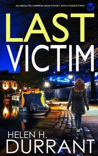 Cover image for LAST VICTIM an absolutely gripping crime mystery with a massive twist