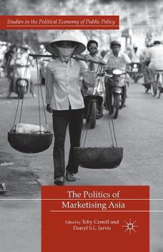 Cover image for The Politics of Marketising Asia