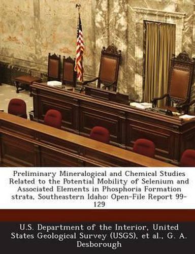 Cover image for Preliminary Mineralogical and Chemical Studies Related to the Potential Mobility of Selenium and Associated Elements in Phosphoria Formation Strata, Southeastern Idaho