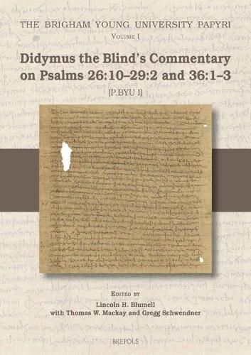 Cover image for Didymus the Blind's Commentary on Psalms 26: 1029:2 and 36:13 (Tura Papyri)