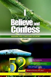 Cover image for I believe and confess - Volume 1: Knowing and confessing His Word