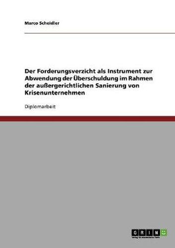 Cover image for Sanierung von Krisenunternehmen. Durch Forderungsverzicht eine UEberschuldung abwenden