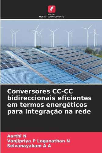 Cover image for Conversores CC-CC bidireccionais eficientes em termos energeticos para integracao na rede