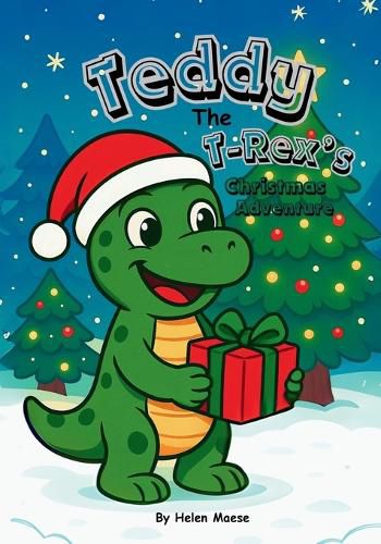 Cover image for Teddy the T-Rex's Christmas Adventure